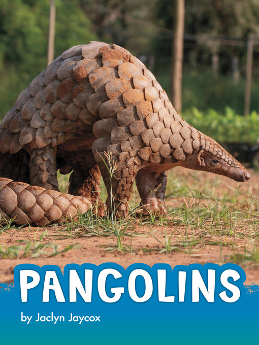 Title details for Pangolins by Jaclyn Jaycox - Available